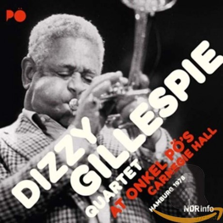 Dizzy Gillespie Quartet: Live At Onkel Po's Carnegie Hall, Hamburg 1978 [2CD]