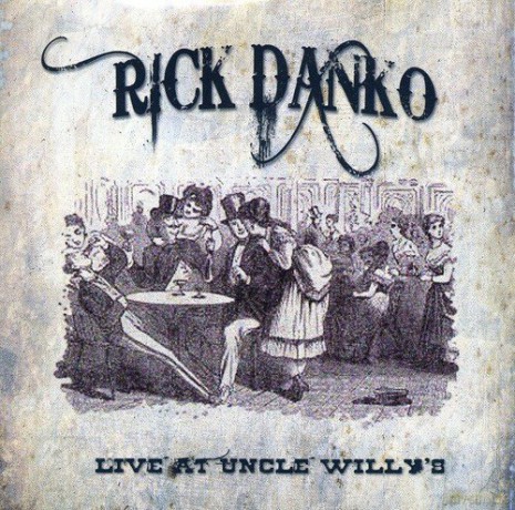 Rick Danko: Live At Uncle Willy's [CD]