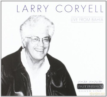 Larry Coryell: Live From Bahia [CD]
