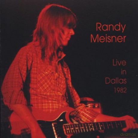 Randy Meisner: Live In Dallas 1982 [CD]