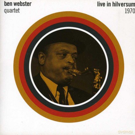 Ben Webster: Live in Hilversum 1970 [CD]