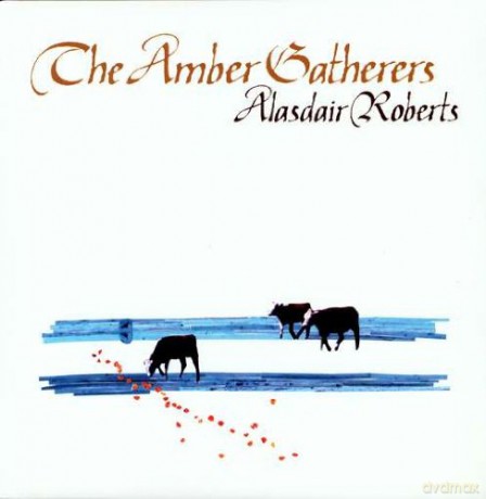 Alasdair Roberts: Amber Gatherers [Winyl]