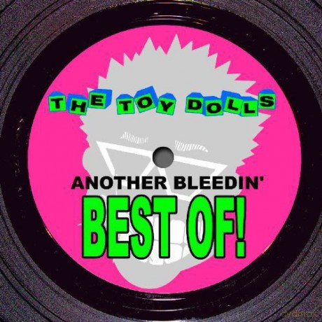 The Toy Dolls: Another Bleedin' Best Of! [Winyl]