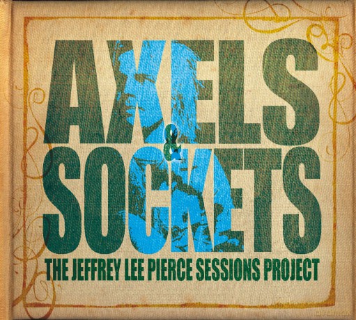 Jeffrey Lee Pierce: Axels &'sockets [2xWinyl]