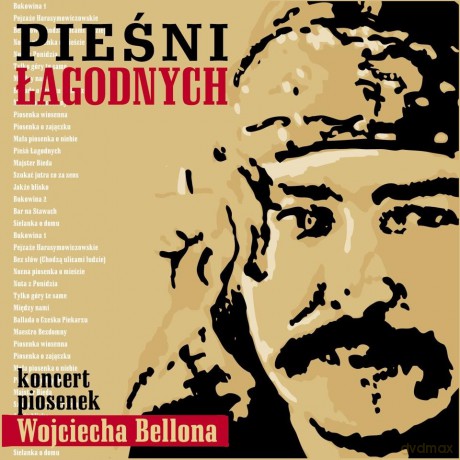 Pieśni Łagodnych - Koncert Piosenek Wojtka Bellona (digipack) [CD]+[DVD]