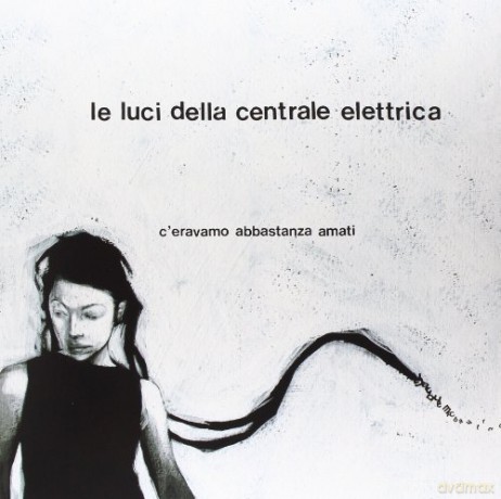 Della Centrale Elettrica Luci: c'eravamo Abbastanza Amati [Winyl]