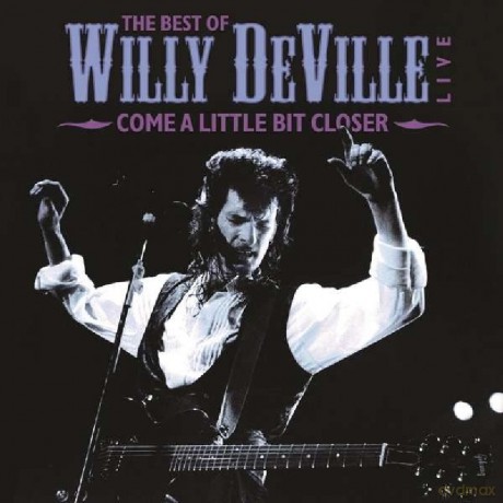 Willy Deville: Come A Little Bit Closer [2xWinyl]