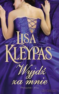 Wyjdź za mnie - Lisa Kleypas [KSIĄŻKA]