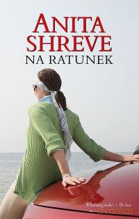Na ratunek - Anita Shreve [KSIĄŻKA]