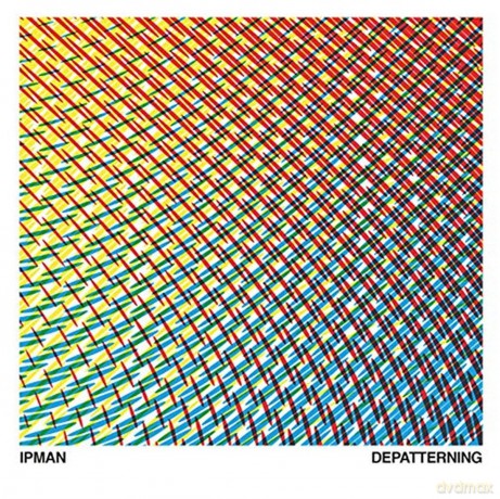 Ipman: Depatterning [2xWinyl]