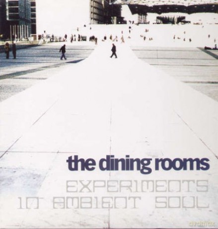 The Dining Rooms: Expermients In Ambient'soul [Winyl]