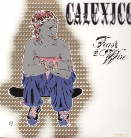 Calexico: Feast of Wire [2xWinyl]