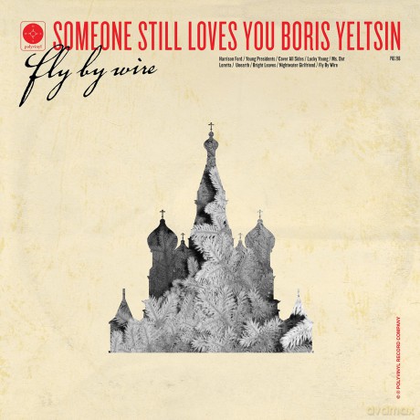 Someone Still Loves You Boris Yeltsin: Fly by Wire [Winyl]