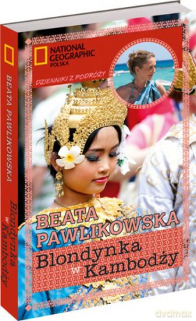 Blondynka w Kambodży - Beata Pawlikowska [KSIĄŻKA]