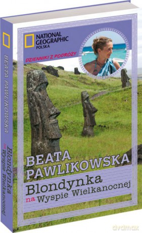 Blondynka na Wyspie Wielkanocnej - Beata Pawlikowska [KSIĄŻKA]