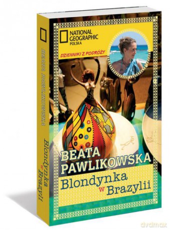 Blondynka w Brazylii - Beata Pawlikowska [KSIĄŻKA]