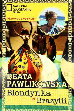 Blondynka w Brazylii - Beata Pawlikowska [KSIĄŻKA]