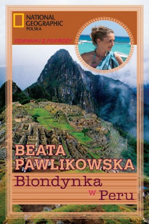 Blondynka w Peru - Beata Pawlikowska [KSIĄŻKA]