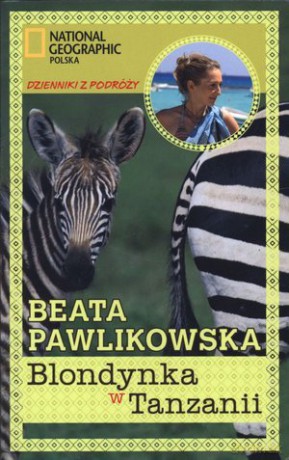Blondynka w Tanzanii - Beata Pawlikowska [KSIĄŻKA]