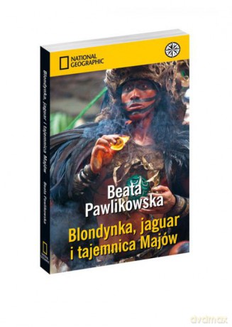 Blondynka, jaguar i tajemnica Majów - Beata Pawlikowska [KSIĄŻKA]