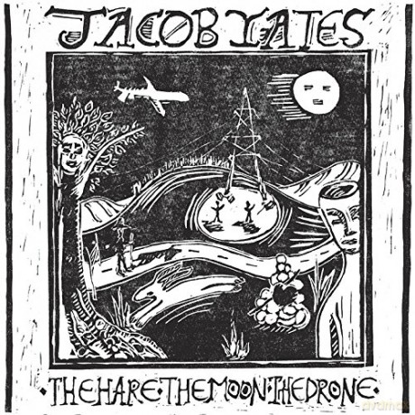 Jacob Yates: Hare,The. The Moon. The Drone [Winyl]