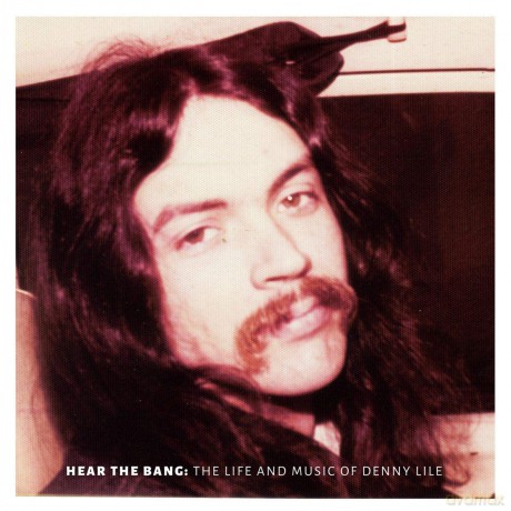 Denny Lile: Hear the Bang: The Life and Music of Denny Lile [Winyl]