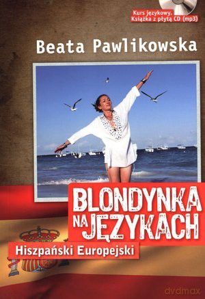Blondynka na językach: Hiszpański europejski - Beata Pawlikowska [KSIĄŻKA]+[CD]