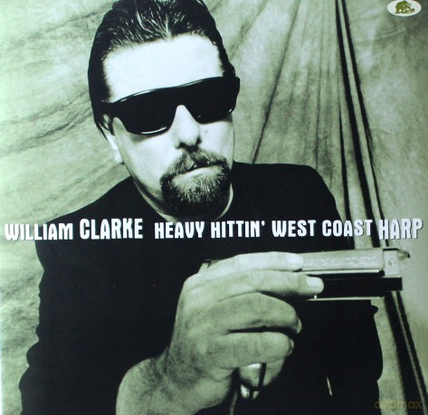 William Clarke: Heavy Hittin West Coast Harp [Winyl]