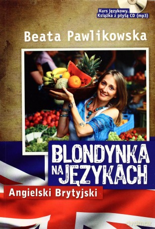 Blondynka na językach: Angielski Brytyjski - Beata Pawlikowska [KSIĄŻKA]+[CD]