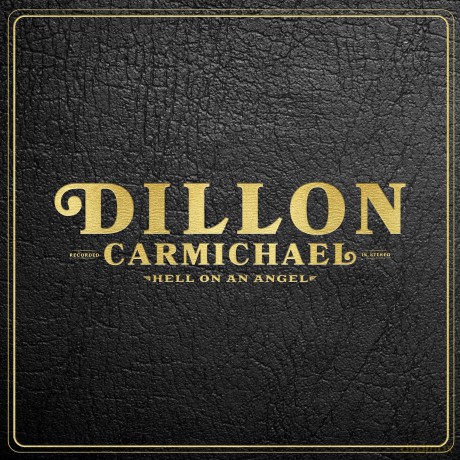 Dillon Carmichael: Hell On An Angel [CD]