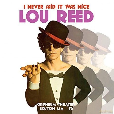 Lou Reed: I Never'said It Was Nice, Orpheum Theater, Boston, Ma'76 [2xWinyl]