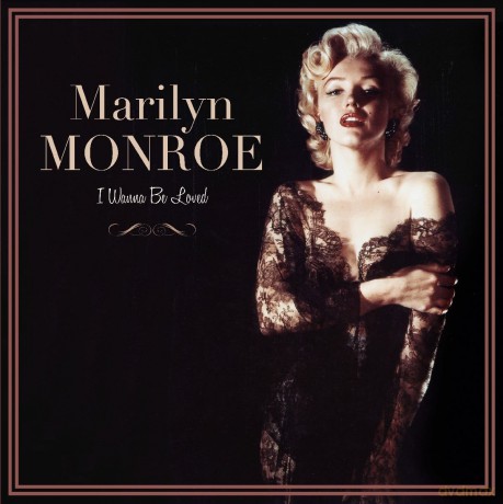 Marilyn Monroe: I Wanna Be Loved [Winyl]