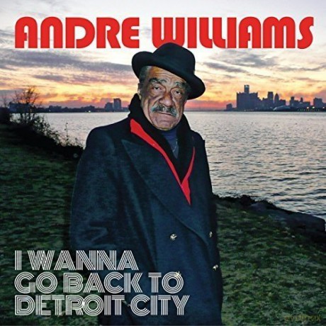 Andre Williams: I Wanna Go Back To Detroit City [Winyl]