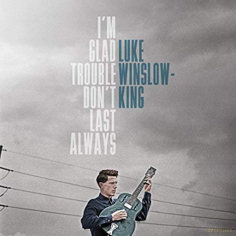 Luke Winslow-king: I'm Glad Trouble Don't Last Always [Winyl]