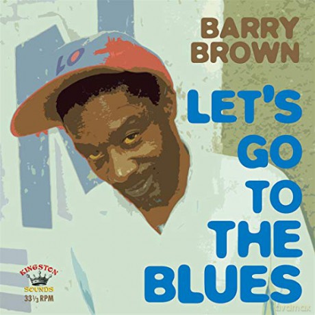 Barry Brown: Lets Go To The Blues [CD]