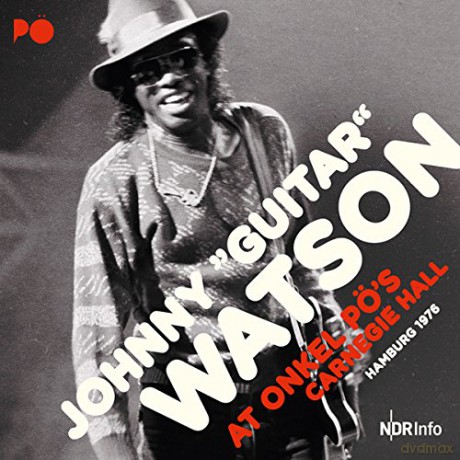 Johnny Guitar Watson: Live At Onkel Po's Carnegie Hall, Hamburg 1976 [3xWinyl]