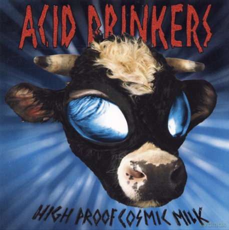 Acid Drinkers: High Proof Cosmic Milk (Mini disc)