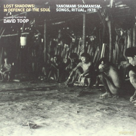 David Toop: Lost'shadows: In Defence of the'soul Yanomami'shamanism,'songs, Ritual, 1978 [Winyl]