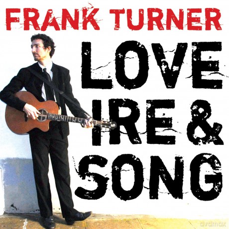 Frank Turner: Love Ire & Song [CD]