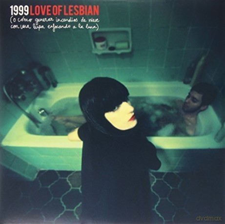 Love of Lesbian: Love of Lesbian-1999 O Como Generar Incendios De Nieve Con Una Lupa Enfocando La Luna [2xWinyl]