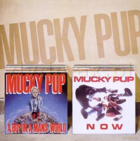 Mucky Pup: A Boy In A Amn's World+Now (Reissue) [CD]