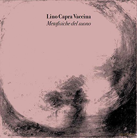 Lino Capra Vaccina: Metafisiche Del Suono [CD]