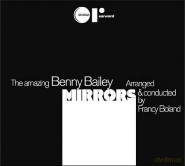 Benny Bailey: Mirrors [CD]