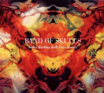Band Of Skulls: Baby Darling Doll Face Honey [CD]