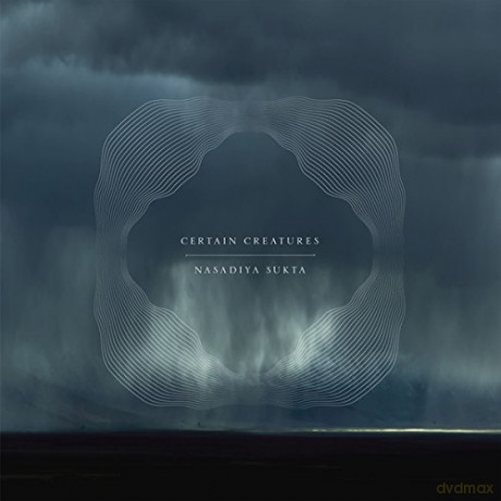 Certain Creatures: Nasadiya'sukta [Winyl]