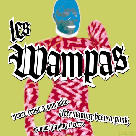 Les Wampas: Never Trust A Guy Who After Having Been A Punk Is [Winyl]