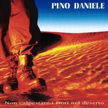 Pino Daniele: Non Calpestare I Fiori Nel Deserto [2xWinyl]