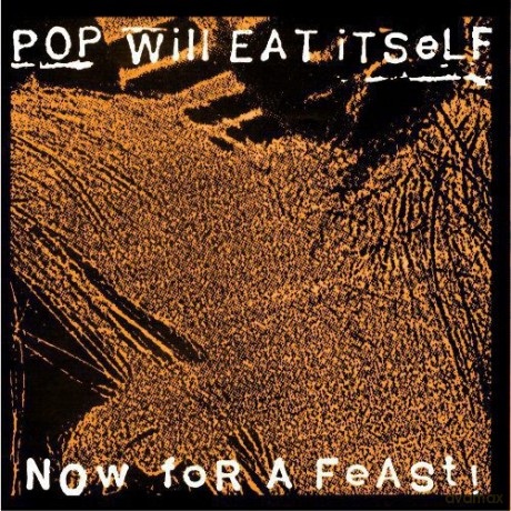 Pop Will Eat Itself: Now For A Feast [Winyl]