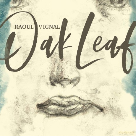 Raoul Vignal: Oak Leaf [CD]