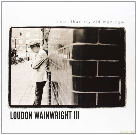 Loudon Wainwright Iii: Older Than My Old Man Now [Winyl]